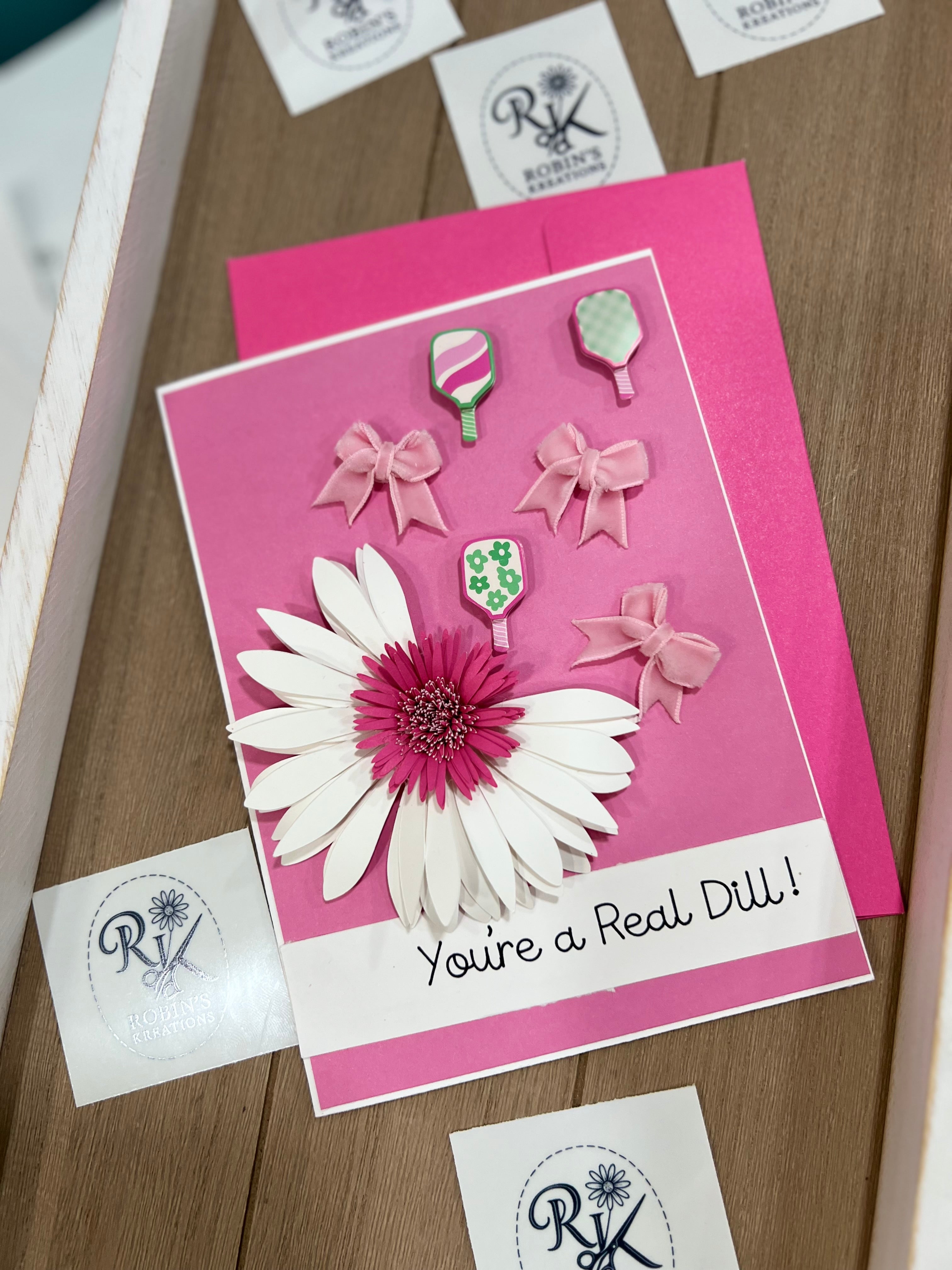 You’re a Real Dill! -  Handmade Greeting Cards